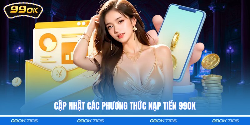 Cập nhật các phương thức nạp tiền 99OK